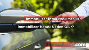 İmmobilizer İptali Nasıl Yapılır?
