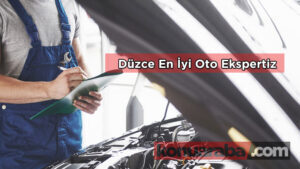 Düzce En Yakın Oto Ekspertiz Hizmetleri