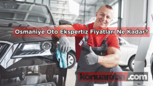 Osmaniye En İyi Oto Ekspertiz
