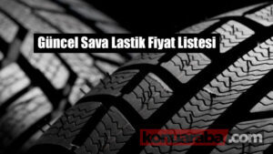 Sava Lastik Fiyat Listesi ve Kampanya Fiyatları