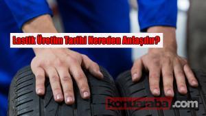 Lastik Üretim Tarihi Nerede Yazar?