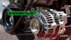 Alternatör Nedir? Bozulursa Ne Olur?