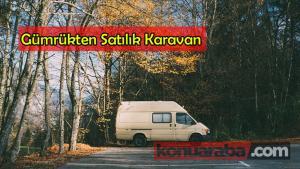 Gümrükten Satılık Karavanlar