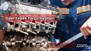 Opel Yedek Parça Fiyatları