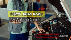 P0299 Arıza Kodu Çözümü